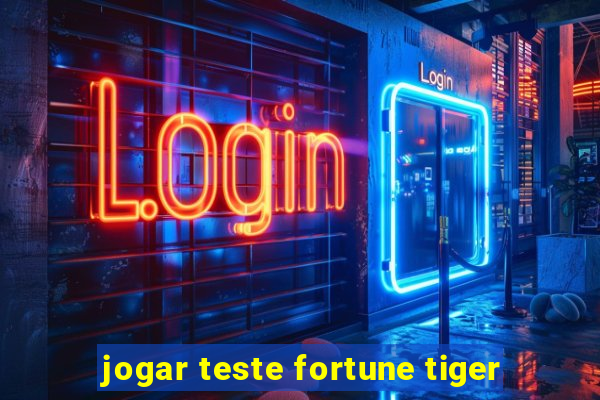 jogar teste fortune tiger